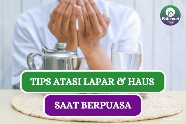 10 Tips Atasi Lapar & Haus saat Berpuasa